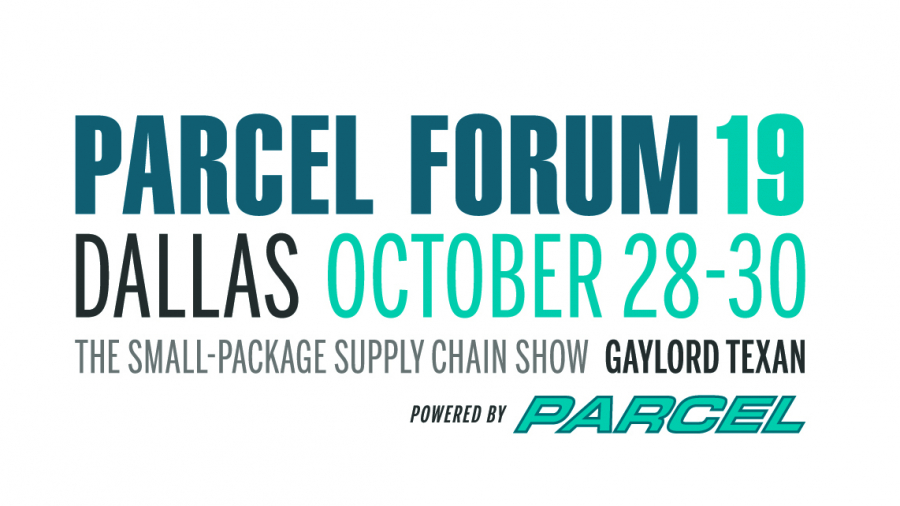 Text graphic for PARCEL FORUM 19 in Dallas, October 28-30, at the Gaylord Texan. Tagline reads The Small-Package Supply Chain Show and Powered by PARCEL.