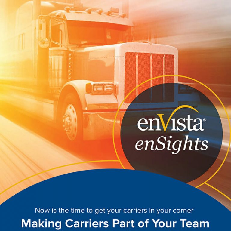 A semi-truck driving on a highway with an orange and blue overlay. The text reads: enVista enSights. Now is the time to get your carriers in your corner. Making Carriers Part of Your Team.