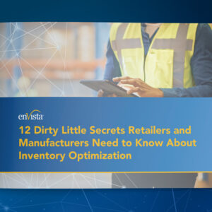 A business report cover shows a person in a yellow safety vest using a tablet, with the title: “12 Dirty Little Secrets Retailers and Manufacturers Need to Know About Inventory Optimization” on a blue and gold background.