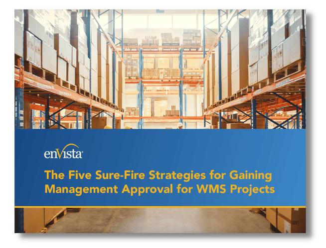 A warehouse with shelves stacked high with boxes. Overlaid text reads: “The Five Sure-Fire Strategies for Gaining Management Approval for WMS Projects” with the enVista logo on a blue and yellow banner at the bottom.