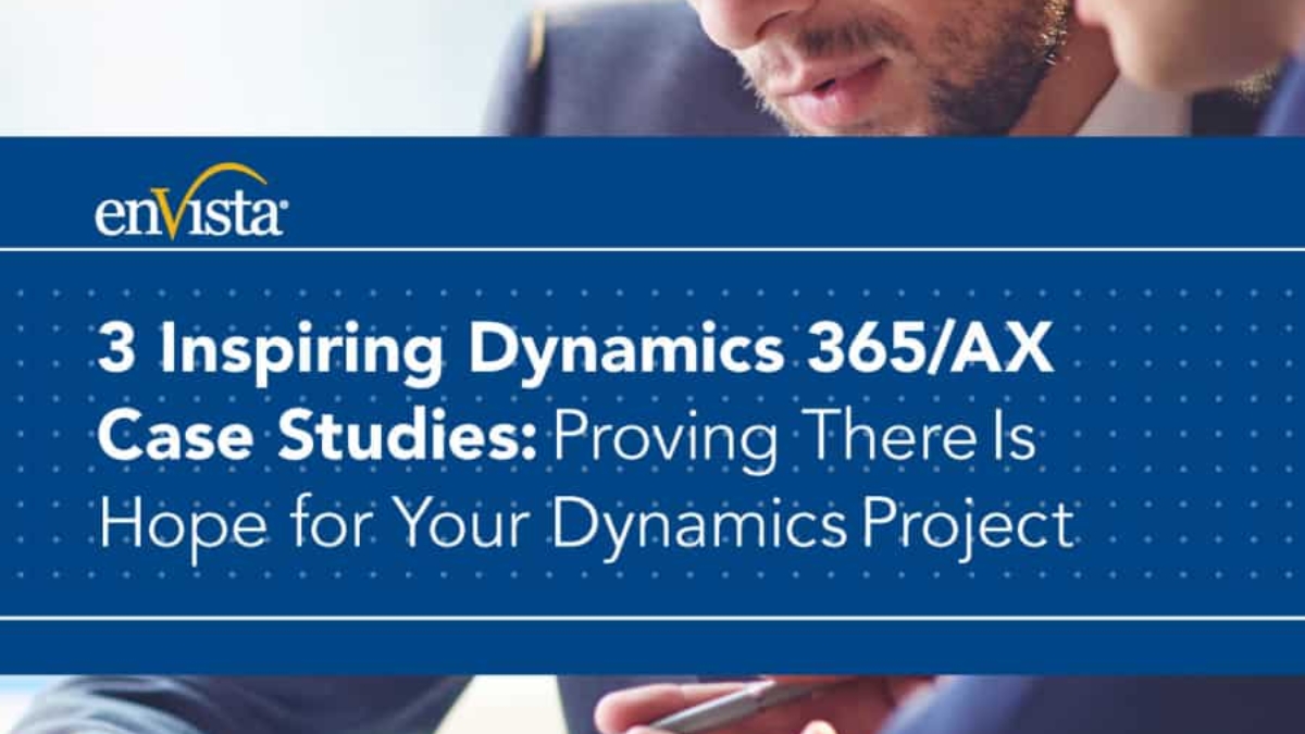 Two men in business attire review documents together. Text reads: 3 Inspiring Dynamics 365/AX Case Studies: Proving There Is Hope for Your Dynamics Project with enVista logo above.