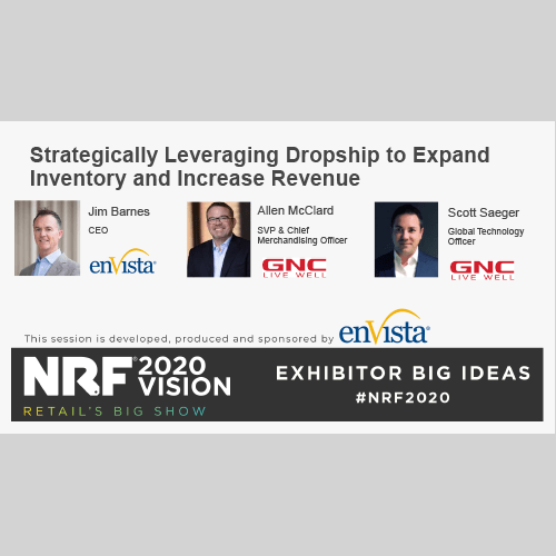 Promotional graphic for an NRF 2020 Vision session featuring photos of Jim Barnes (enVista), Allen McClard, and Scott Saeger (GNC), with details on dropship strategies and exhibitor info.