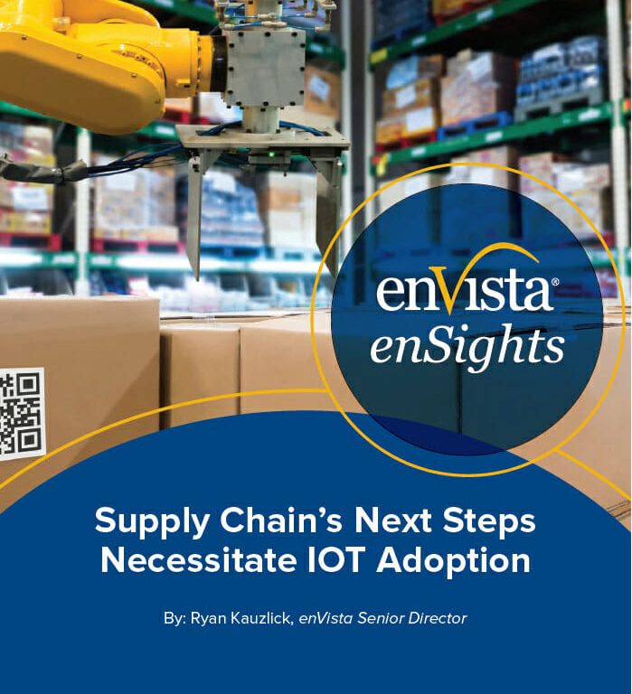 A robotic arm moves a box in a warehouse with stacked shelves. The text reads: “Supply Chain’s Next Steps Necessitate IOT Adoption” by Ryan Kauzlick, enVista Senior Director. The enVista enSights logo is displayed.